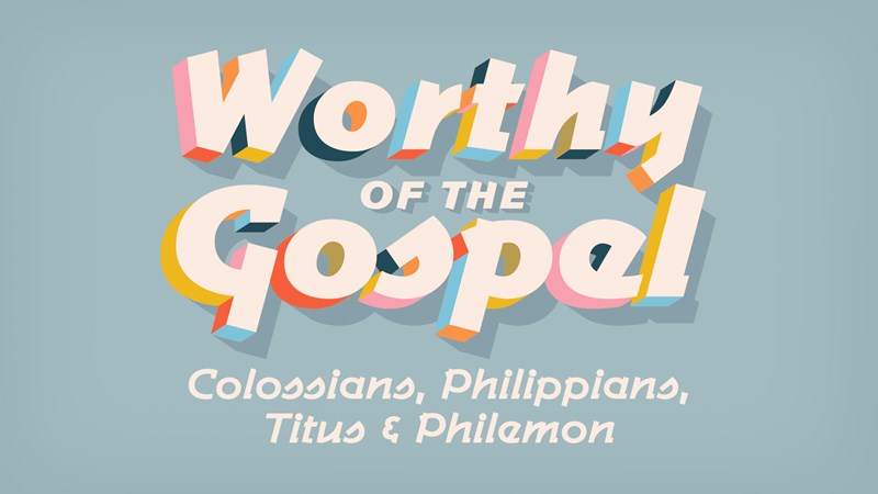 Worthy Of The Gospel